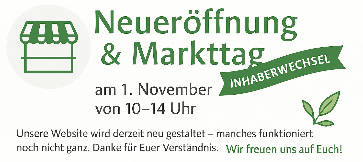 Hinweis auf Neueröffnung am 1.11. mit Markttag